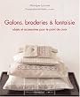 Galons, broderies & fantaisie : Objets et accessoires pour le point de croix