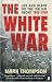 The White War: Life and Death on the Italian Front, 1915-1919