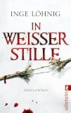 In wei&szlig;er Stille: Kriminalroman - Inge L&ouml;hnig