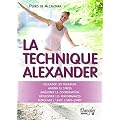 La technique Alexander - Soulager les douleurs - Apaiser le stress