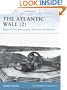 The Atlantic Wall (2): Belgium, The Netherlands, Denmark and Norway (Fortress)