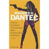Comme le fant�me d'un jazzman dans la station Mir en d�routepar Maurice-G Dantec