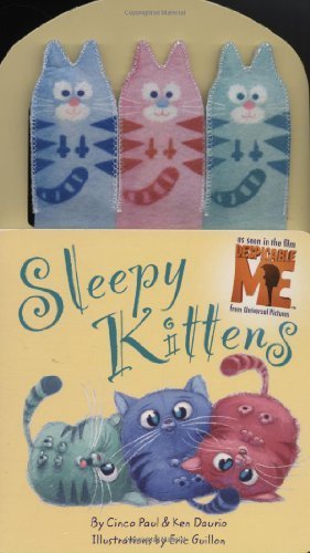 Sleepy Kittens (Despicable Me) Brdbk edition by Paul, Cinco, Daurio, Ken published by LB Kids (2010) [Board book]