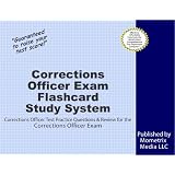 Corrections Officer Exam Flashcard Study System: Corrections Officer Test Practice Questions & Review for the Corrections Officer Exam