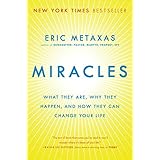 miracles what they are why they happen and how they can change your life