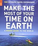 Make the Most of Your Time on Earth (Rough Guide Reference)