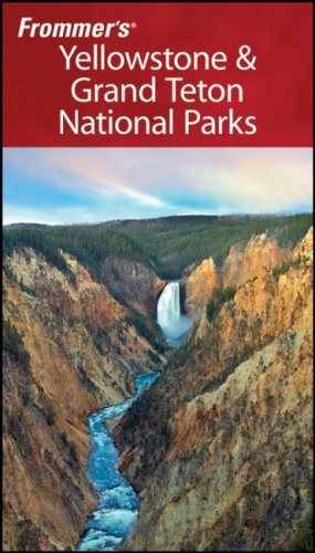 Frommer's Yellowstone & Grand Teton National Parks (Park Guides)