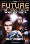 The Future Happens Twice: The Perennial Project (Future Happens Twice)