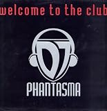 PHANTASMA / WELCOME TO THE CLUB