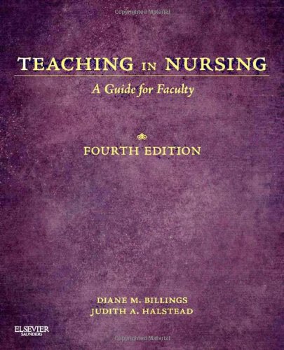 Teaching in Nursing: A Guide for Faculty, 4e (Billings, Teaching in Nursing: A Guide for Faculty)