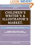 2009 Children's Writer's & Illustrator's Market Complete (Children's Writer's and Illustrator's Market)