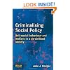 Criminalising Social Policy: Anti-social Behaviour and Welfare in a De-civilised Society