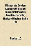 Minnesota Golden Gophers Women's Basketball Players: Janel McCarville, Lindsay Whalen, Emily Fox-