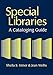 Special Libraries: A Cataloging Guide