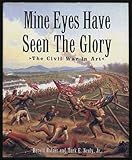 Mine eyes have seen the glory : the Civil War in art