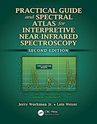 Practical Guide and Spectral Atlas for Interpretive Near-Infrared Spectroscopy, Second Edition  Spectroscopy, Second Edition