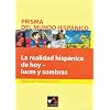 La realidad hisp�nica de hoy: luces y sombras. Prisma del mundo hisp�nico: Texte f�r die Oberstufe