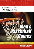 University of Maryland Men's Basketball Games: A Complete Record, Fall 1953 Through Spring 2006