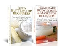 ESSENTIAL OILS BOX SET #6: Body Butters For Beginners & Homemade Body Scrubs & Masks For Beginners( (Natural Remedies)