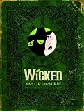 (Wicked the Grimmerie: A Behind-The-Scenes Look at the Hit Broadway Musical) By Cote, David (Author) Hardcover on 26-Oct-2005