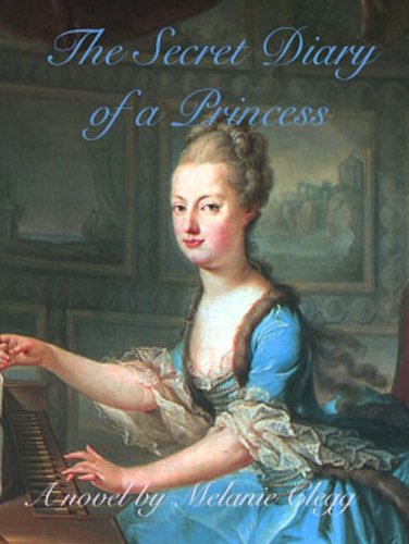 The Secret Diary of a Princess: a novel of Marie Antoinette