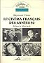 Le cin�ma fran�ais des ann�es 30 (Biblioth�que du cin�ma. 5 continents)