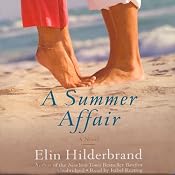 A Summer Affair: A Novel | [Elin Hilderbrand]