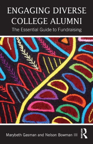 Engaging Diverse College Alumni: The Essential Guide to Fundraising, by Marybeth Gasman, Nelson Bowman III