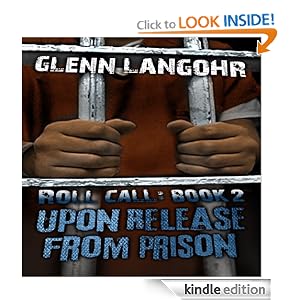 Upon Release From Prison: A True Crime Story of Redemption (Roll Call)