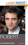 Robert Pattinson: The Unauthorized Biography