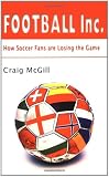 Football Inc: How Soccer Fans Are Losing the Game
