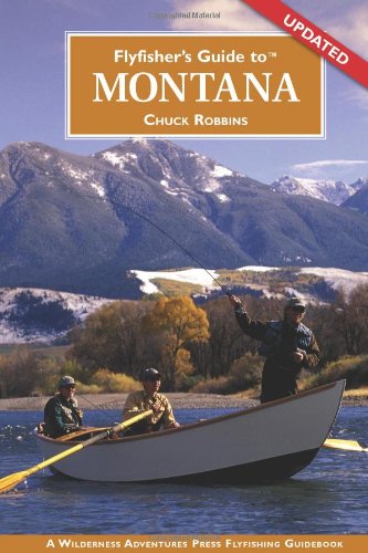 Flyfisher's Guide to Montana (Flyfisher's Guide to)