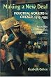 Making a New Deal: Industrial Workers in Chicago, 1919-1939