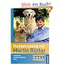 Hundetraining mit Martin R�tter. Individuell - partnerschaftlich - leise - einfach D.O.G.S