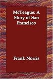 MCTEAGUE: A STORY OF SAN FRANCISCO