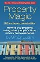 Property Magic 2010: How to Buy Property Using Other People's Time, Money and Experience