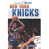 tales from the 1969 70 new york knicks