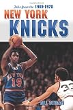 Tales from the 1969-70 New York Knicks