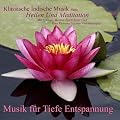 Klassische Indische Musik Zum Heilen Und Meditation: Mit Santoor Und Vina