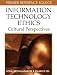 Information Technology Ethics: Cultural Perspectives