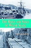 The rails and sails of Welsh slate