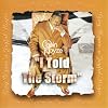 Gregory O'Quin & Noyze - I Told the Storm: A Greatest Hits Collection
