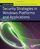 Security Strategies in Windows Platforms and Applications (J & B Learning Information Systems Security & Assurance Series)