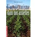 Agroterrorisme dans nos assiettes