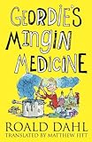 Geordie's mingin medicine