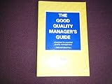 The good quality manager's guide : checklists for practical quality management
