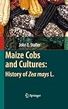Maize cobs and cultures : history of Zea mays L.