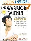 The Warrior Within : The Philosophies of Bruce Lee