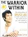 The Warrior Within : The Philosophies of Bruce Lee