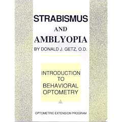 Strabismus and Amblyopia (Introduction to behavioral optometry) by Donald J. Getz